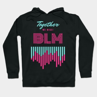 BLM - Together We Rise Hoodie